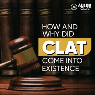 How & Why Did CLAT Into Existence